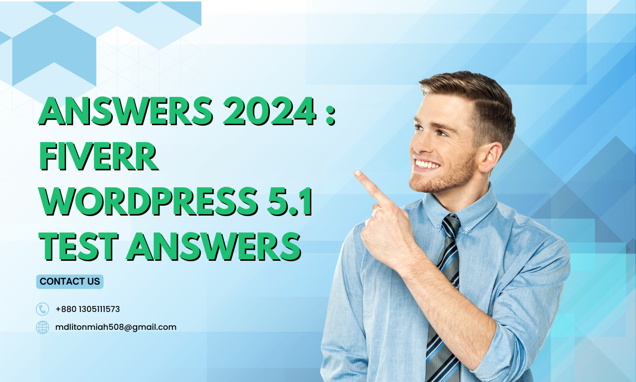 Fiverr WordPress Test Answers 2024 : Fiverr WordPress 5.1 Test Answers